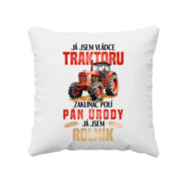 Já jsem vládce traktoru, zaklínač polí - rolník - polštář s potiskem