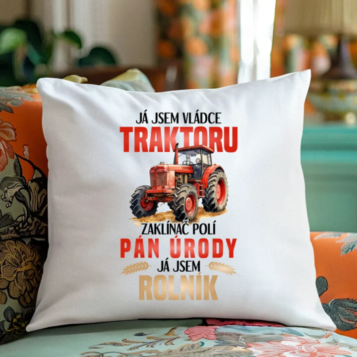 Já jsem vládce traktoru, zaklínač polí - rolník - polštář s potiskem