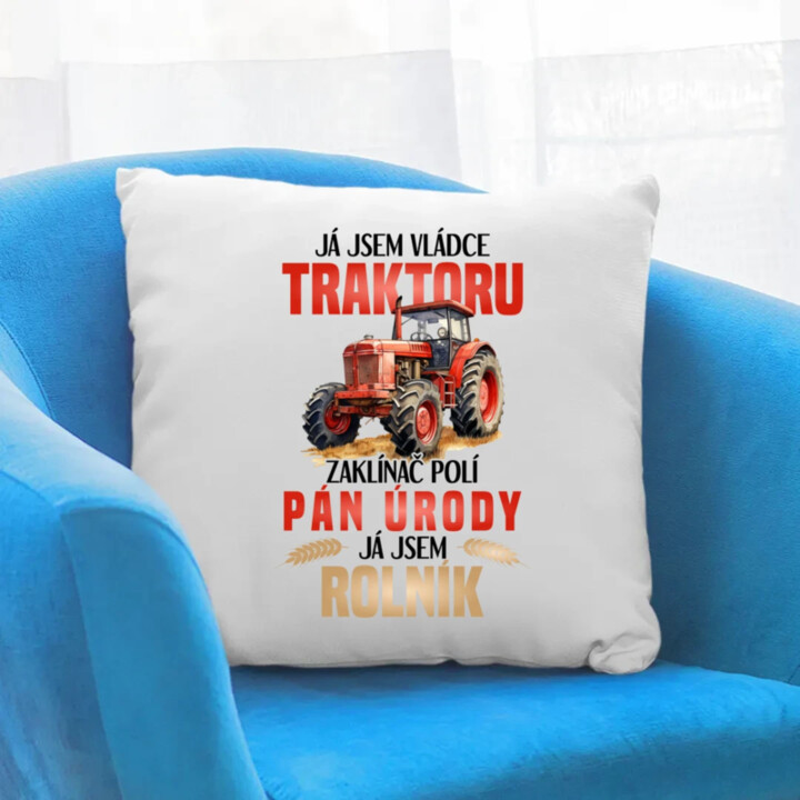 Já jsem vládce traktoru, zaklínač polí - rolník - polštář s potiskem