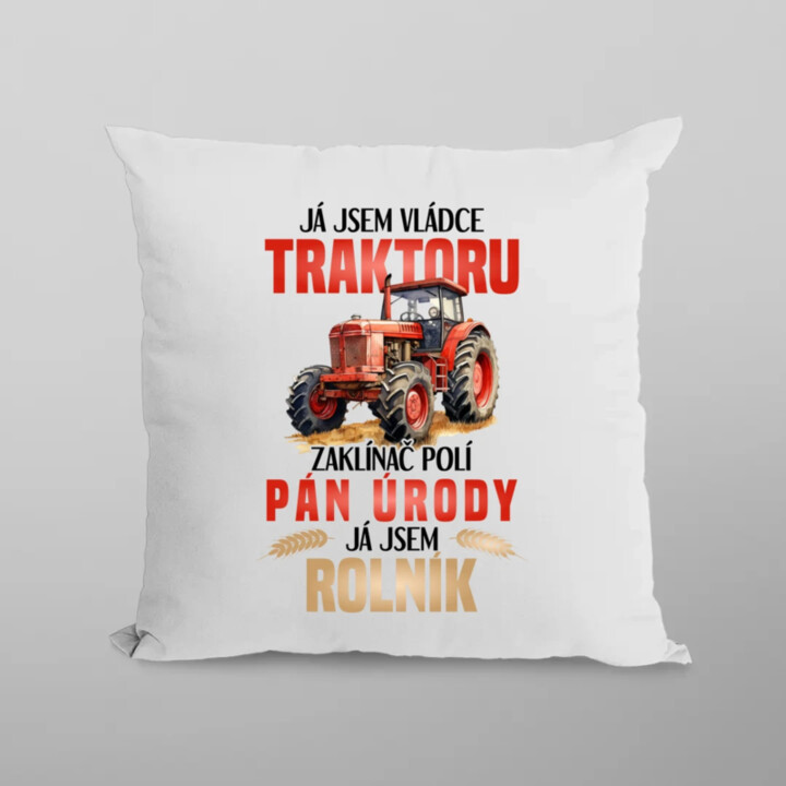 Já jsem vládce traktoru, zaklínač polí - rolník - polštář s potiskem