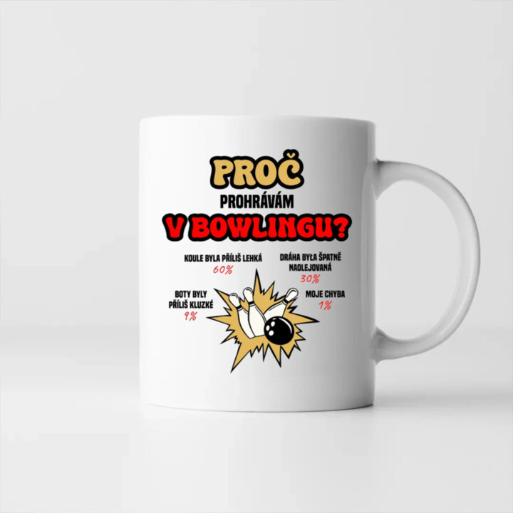 Proč prohrávám v bowlingu? - hrnek s potiskem