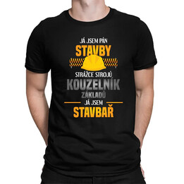 Já jsem pán stavby, strážce strojů - já jsem stavbař - pánské tričko s potiskem