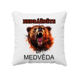 Nedrážděte medvěda - polštář s potiskem