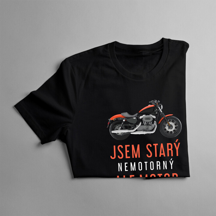 Jsem starý, nemotorný, ale motor mám silný - pánské tričko s potiskem