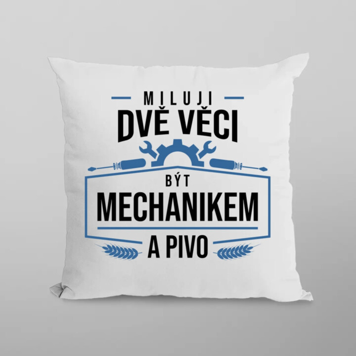 Miluji dvě věci – být mechanikem a pivo - polštář s potiskem