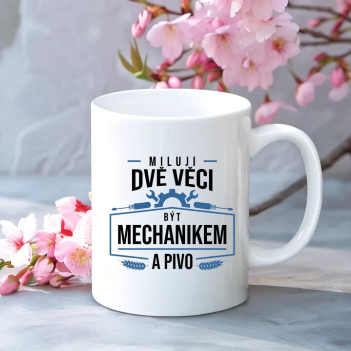 Miluji dvě věci – být mechanikem a pivo - hrnek s potiskem