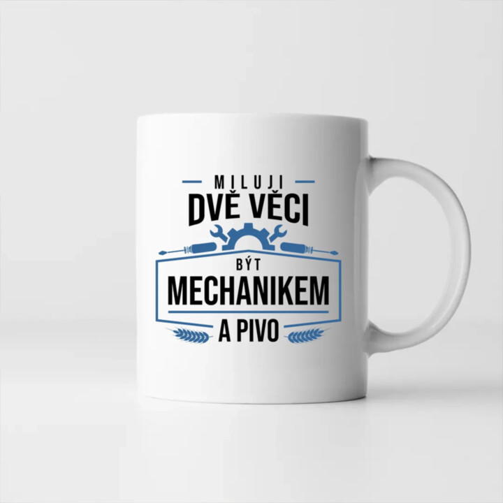 Miluji dvě věci – být mechanikem a pivo - hrnek s potiskem