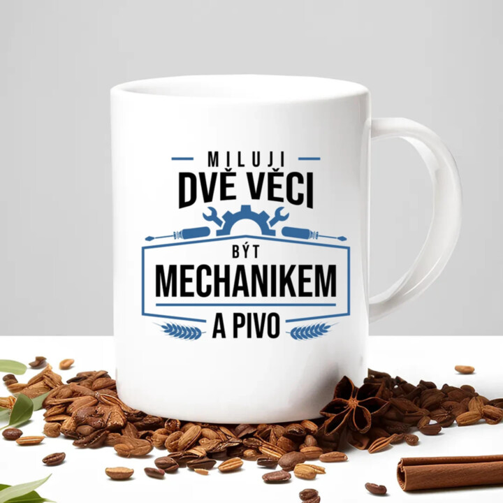 Miluji dvě věci – být mechanikem a pivo - hrnek s potiskem