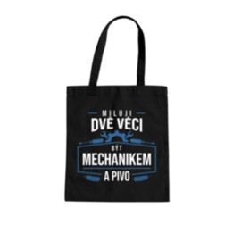 Miluji dvě věci – být mechanikem a pivo - taška s potiskem
