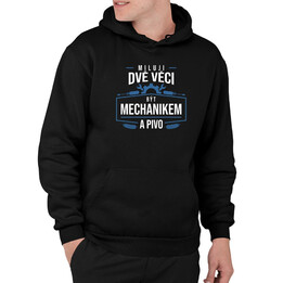 Miluji dvě věci – být mechanikem a pivo - pánská mikina s potiskem