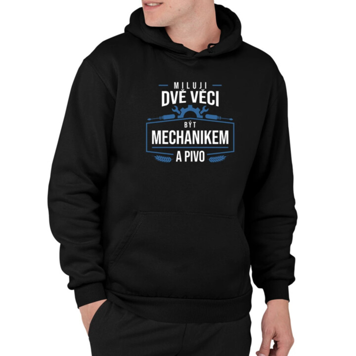 Miluji dvě věci – být mechanikem a pivo - pánská mikina s potiskem