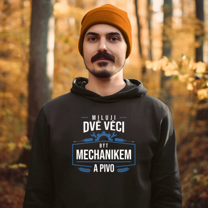 Miluji dvě věci – být mechanikem a pivo - pánská mikina s potiskem