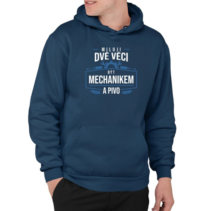 Miluji dvě věci – být mechanikem a pivo - pánská mikina s potiskem