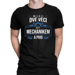 Miluji dvě věci – být mechanikem a pivo - pánské tričko s potiskem