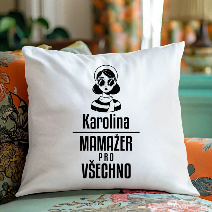 Jméno - mamažer pro všechno - polštář s potiskem - personalizovaný produkt
