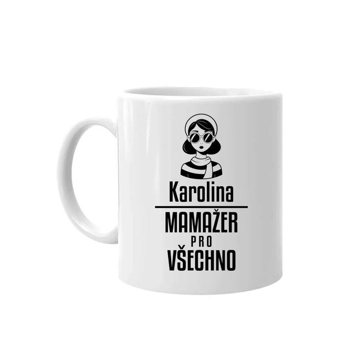 Jméno - mamažer pro všechno - hrnek s potiskem
