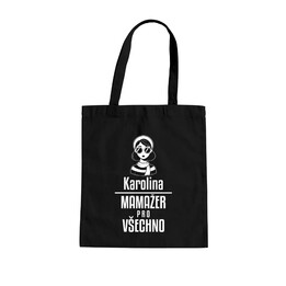 Jméno - mamažer pro všechno - taška s potiskem - personalizovaný produkt