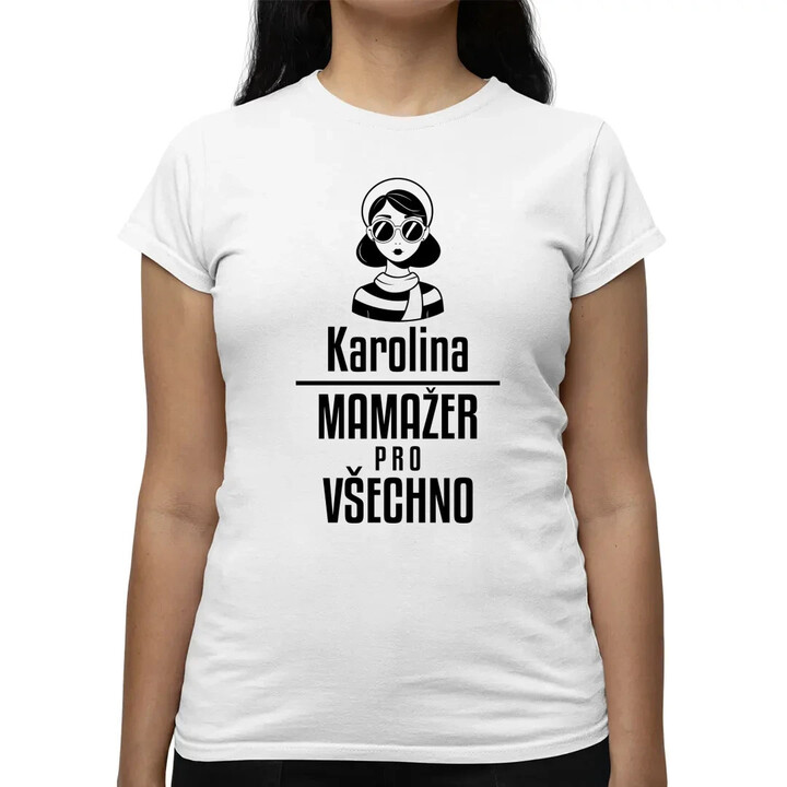 Jméno - mamažer pro všechno  - dámské tričko s potiskem