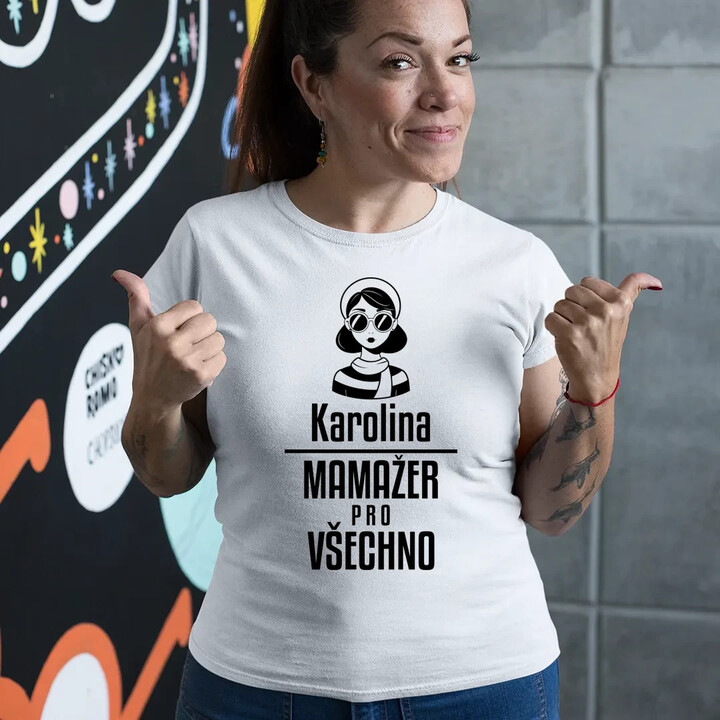 Jméno - mamažer pro všechno  - dámské tričko s potiskem