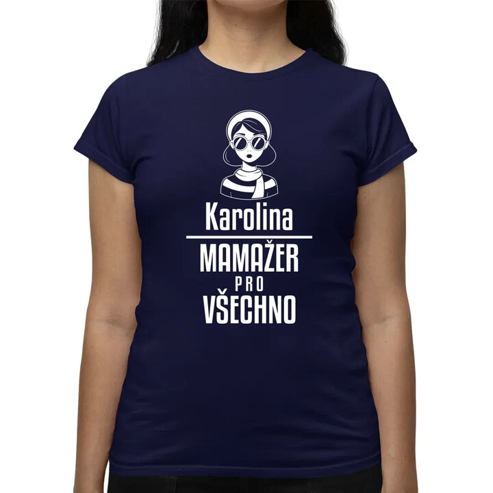 Jméno - mamažer pro všechno  - dámské tričko s potiskem