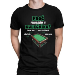 Proč prohrávám v kulečníku? - pánské tričko s potiskem