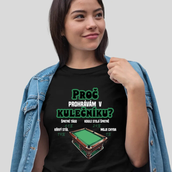 Proč prohrávám v kulečníku?  - dámské tričko s potiskem