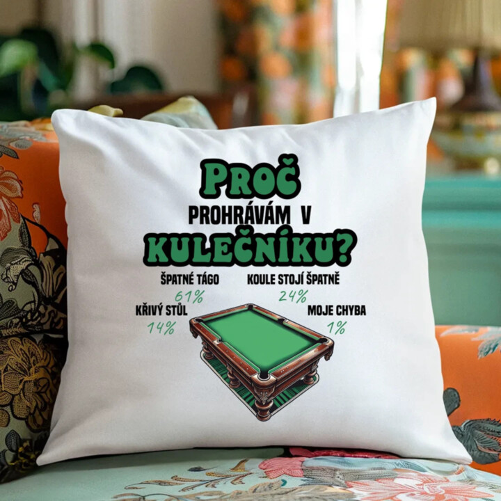 Proč prohrávám v kulečníku? - polštář s potiskem