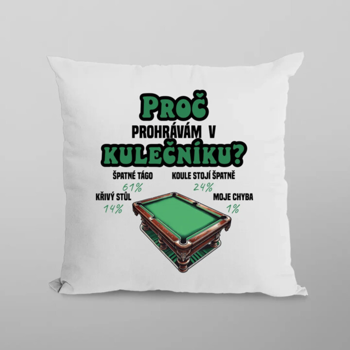 Proč prohrávám v kulečníku? - polštář s potiskem