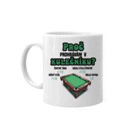 Proč prohrávám v kulečníku? - hrnek s potiskem