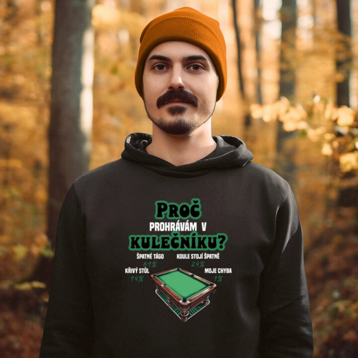 Proč prohrávám v kulečníku? - pánská mikina s potiskem
