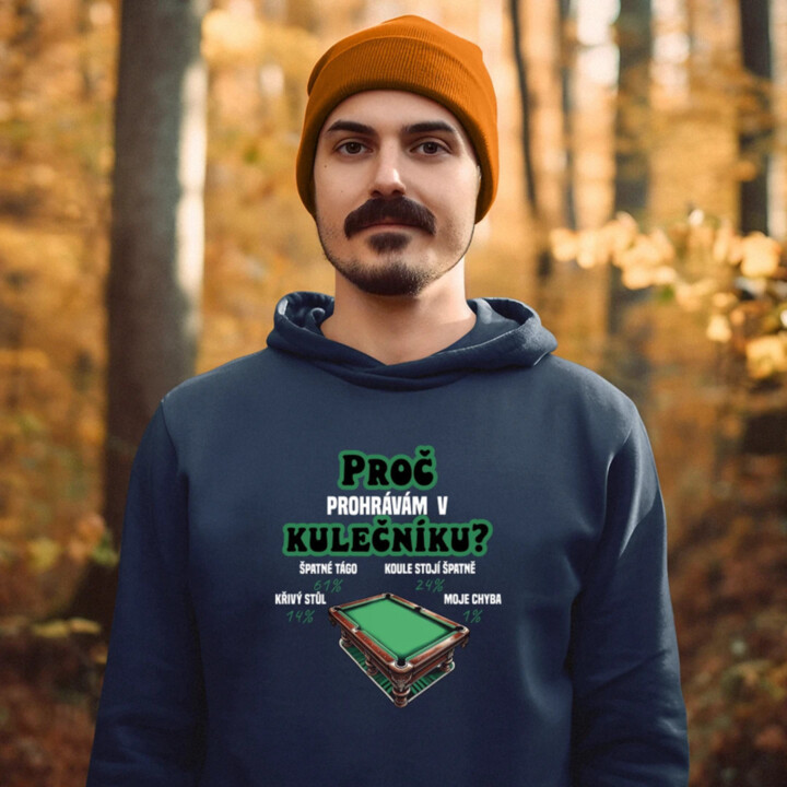 Proč prohrávám v kulečníku? - pánská mikina s potiskem