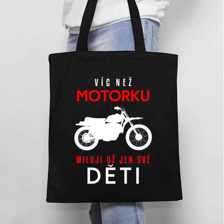 Víc než motorku miluji už jen své děti - taška s potiskem