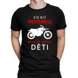 Víc než motorku miluji už jen své děti - pánské tričko s potiskem