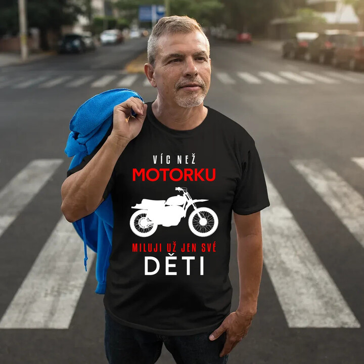 Víc než motorku miluji už jen své děti - pánské tričko s potiskem
