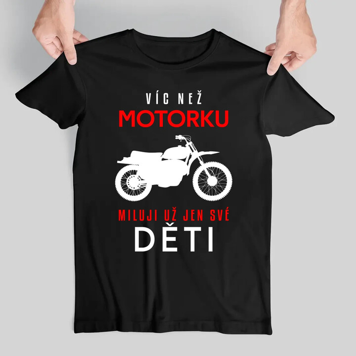 Víc než motorku miluji už jen své děti - pánské tričko s potiskem