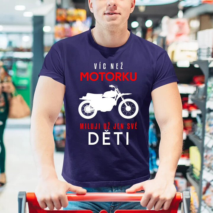 Víc než motorku miluji už jen své děti - pánské tričko s potiskem