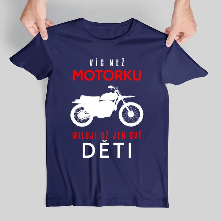 Víc než motorku miluji už jen své děti - pánské tričko s potiskem