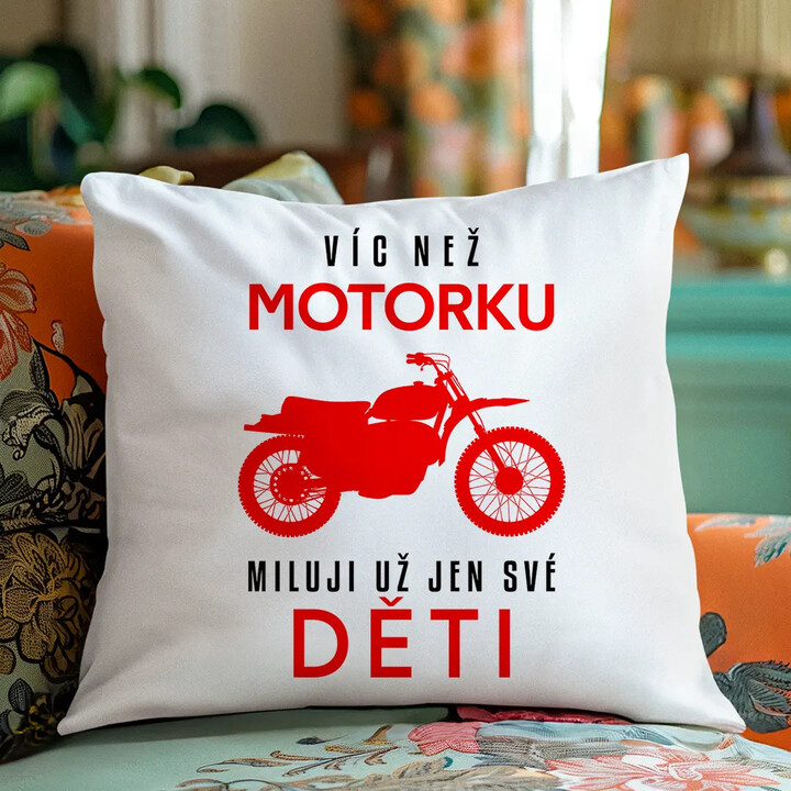 Víc než motorku miluji už jen své děti - polštář s potiskem