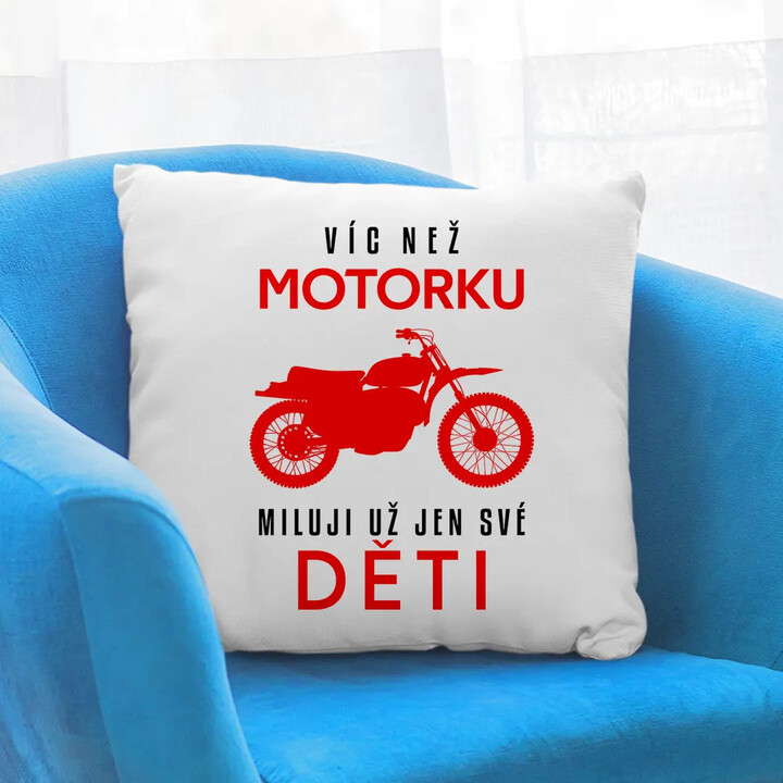 Víc než motorku miluji už jen své děti - polštář s potiskem