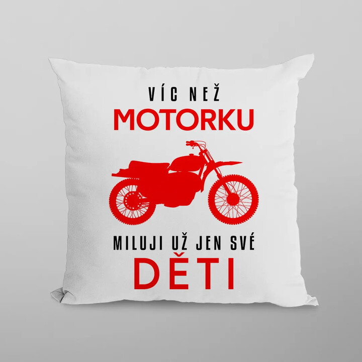 Víc než motorku miluji už jen své děti - polštář s potiskem