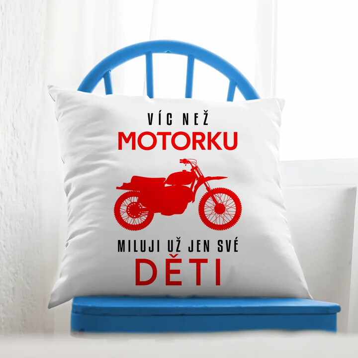 Víc než motorku miluji už jen své děti - polštář s potiskem