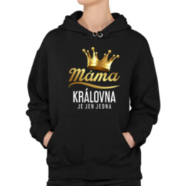 Máma - královna je jen jedna - dámská mikina s potiskem