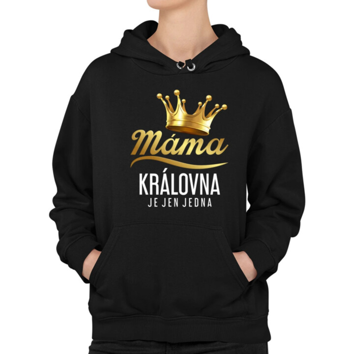 Máma - královna je jen jedna - dámská mikina s potiskem
