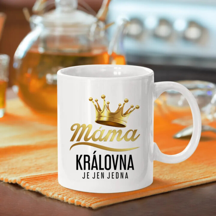 Máma - královna je jen jedna - hrnek s potiskem