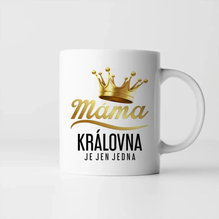 Máma - královna je jen jedna - hrnek s potiskem