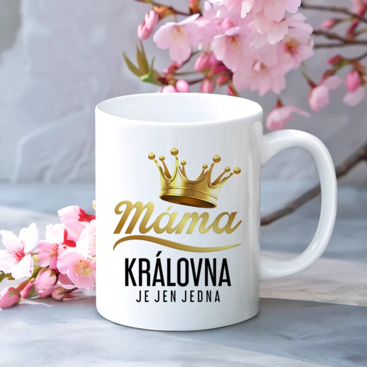 Máma - královna je jen jedna - hrnek s potiskem