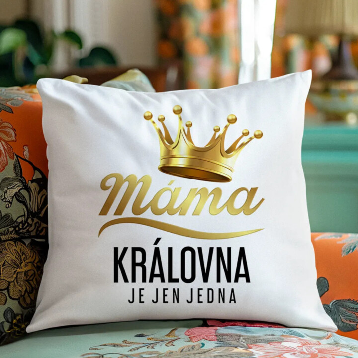 Máma - královna je jen jedna - polštář s potiskem