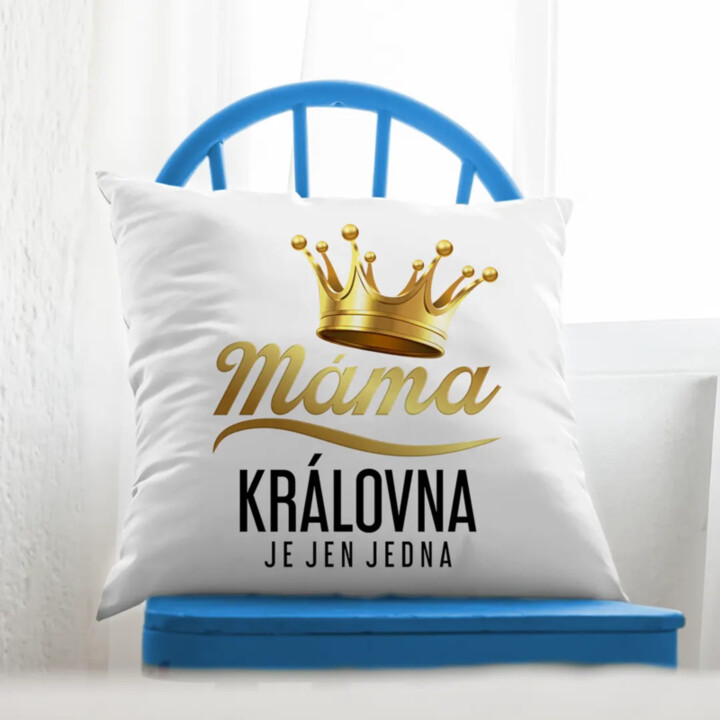 Máma - královna je jen jedna - polštář s potiskem