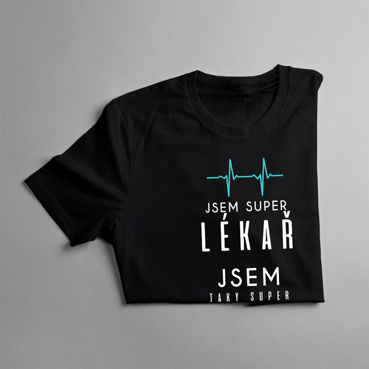 Jsem super lékař jsem taky super táta / muž - pánské tričko s potiskem