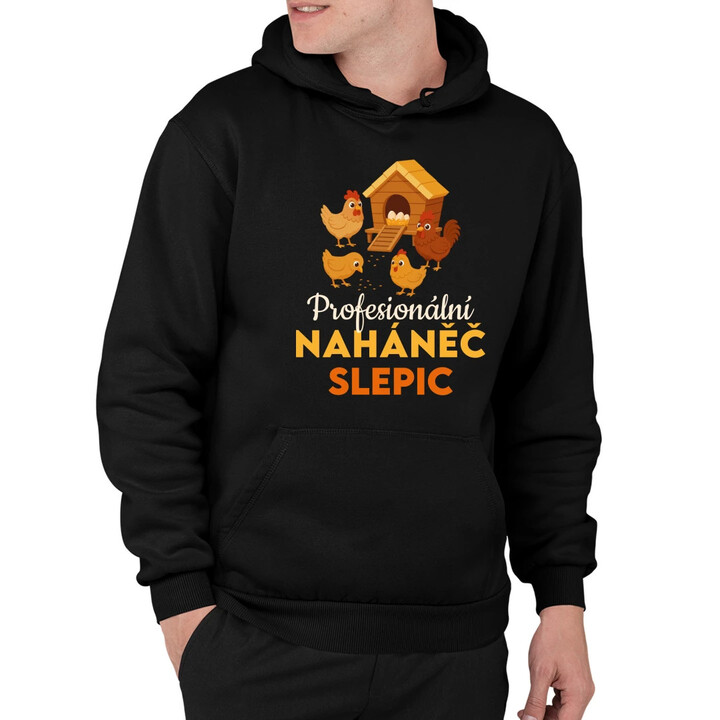 Profesionální naháněč slepic - pánská mikina s potiskem